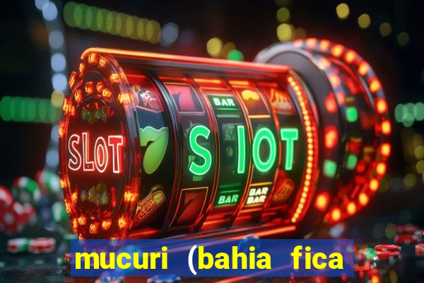 mucuri (bahia fica perto de onde)